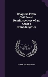 Chapters From Childhood; Reminiscences of an Artist's Granddaughter