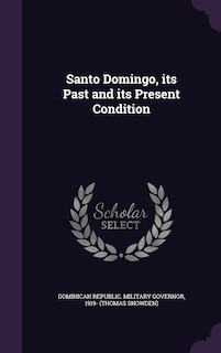 Front cover_Santo Domingo, its Past and its Present Condition