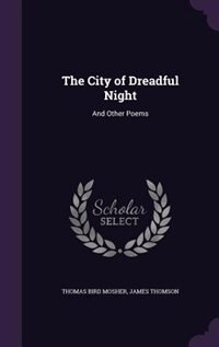 The City of Dreadful Night: And Other Poems