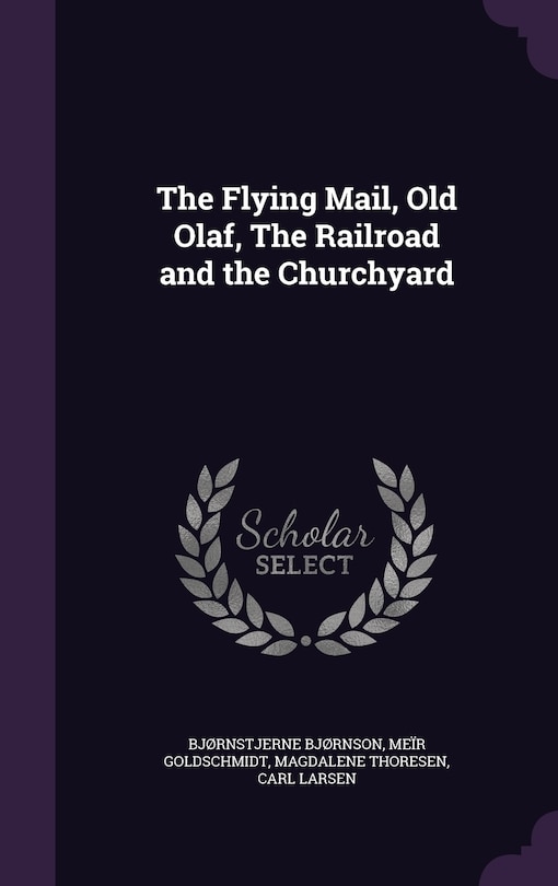 Couverture_The Flying Mail, Old Olaf, The Railroad and the Churchyard