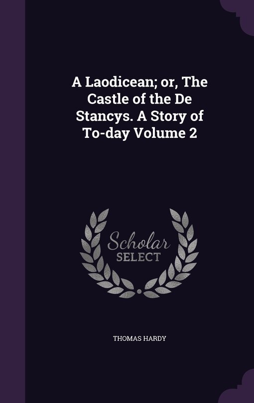 Couverture_A Laodicean; or, The Castle of the De Stancys. A Story of To-day Volume 2