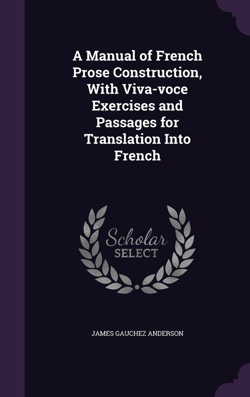 Front cover_A Manual of French Prose Construction, With Viva-voce Exercises and Passages for Translation Into French