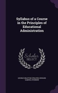 Syllabus of a Course in the Principles of Educational Administration