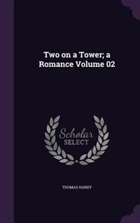 Two on a Tower; a Romance Volume 02