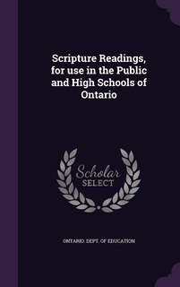 Couverture_Scripture Readings, for use in the Public and High Schools of Ontario