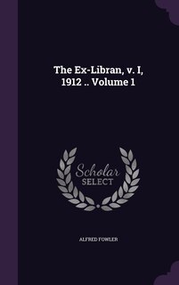 Couverture_The Ex-Libran, v. I, 1912 .. Volume 1