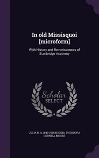 In old Missisquoi [microform]: With History and Reminiscences of Stanbridge Academy