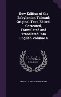 Couverture_New Edition of the Babylonian Talmud; Original Text, Edited, Corrected, Formulated and Translated Into English Volume 4