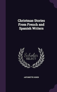 Christmas Stories From French and Spanish Writers