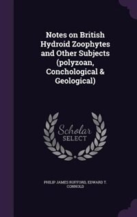 Front cover_Notes on British Hydroid Zoophytes and Other Subjects (polyzoan, Conchological & Geological)