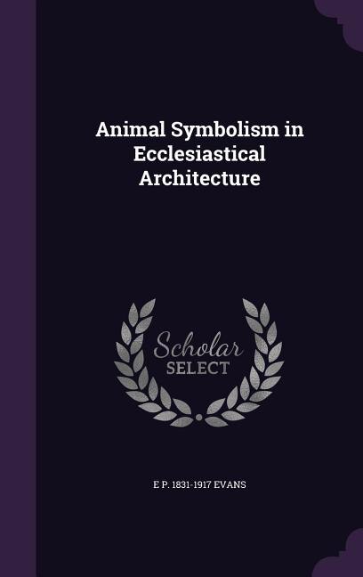 Animal Symbolism in Ecclesiastical Architecture