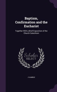 Couverture_Baptism, Confirmation and the Eucharist