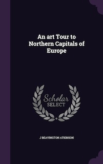 An art Tour to Northern Capitals of Europe