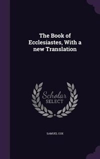 Front cover_The Book of Ecclesiastes, With a new Translation
