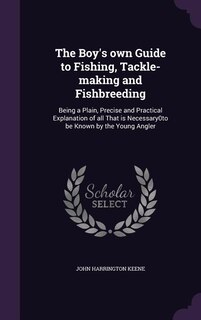 Front cover_The Boy's own Guide to Fishing, Tackle-making and Fishbreeding