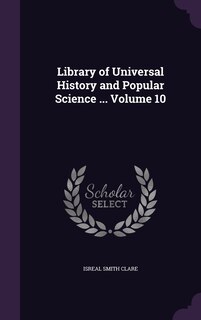 Front cover_Library of Universal History and Popular Science ... Volume 10
