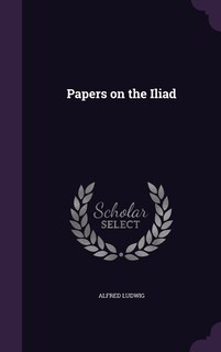 Papers on the Iliad