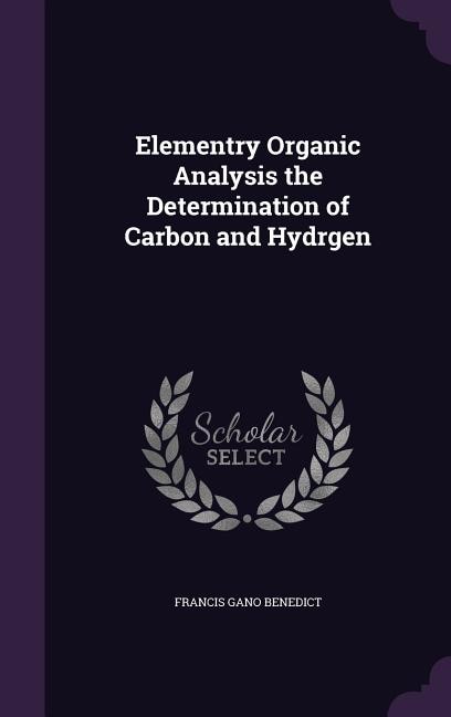 Elementry Organic Analysis the Determination of Carbon and Hydrgen