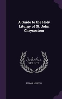 Front cover_A Guide to the Holy Liturgy of St. John Chrysostom