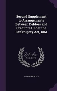 Front cover_Second Supplement to Arrangements Between Debtors and Creditors Under the Bankruptcy Act, 1861