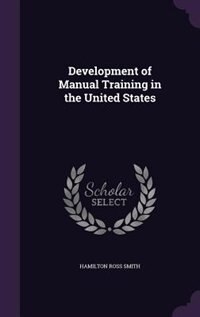 Development of Manual Training in the United States