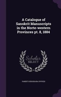 Couverture_A Catalogue of Sanskrit Manuscripts in the Norte-western Provinces pt. 8, 1884