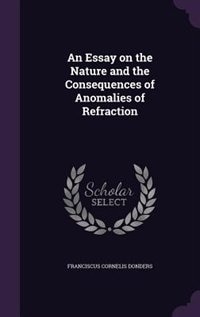 Front cover_An Essay on the Nature and the Consequences of Anomalies of Refraction