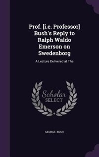Couverture_Prof. [i.e. Professor] Bush's Reply to Ralph Waldo Emerson on Swedenborg