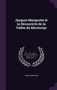 Front cover_Jacques Marquette et la Découverte de la Vallée du Mississipi