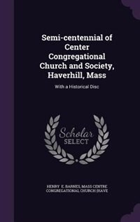Front cover_Semi-centennial of Center Congregational Church and Society, Haverhill, Mass