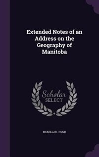 Front cover_Extended Notes of an Address on the Geography of Manitoba