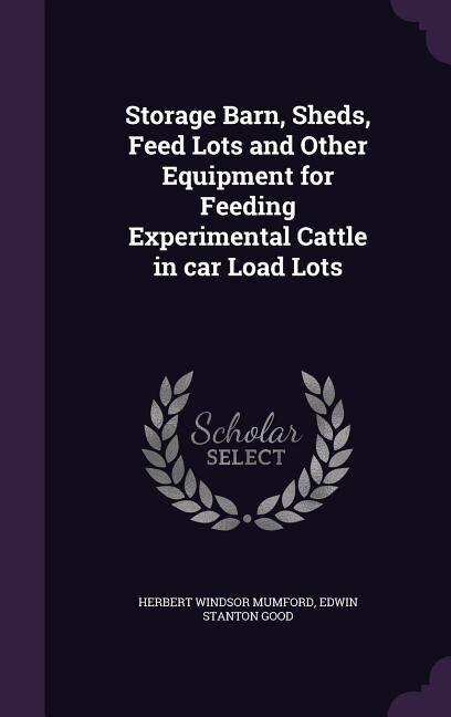 Front cover_Storage Barn, Sheds, Feed Lots and Other Equipment for Feeding Experimental Cattle in car Load Lots