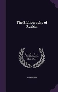 Front cover_The Bibliographp of Ruskin