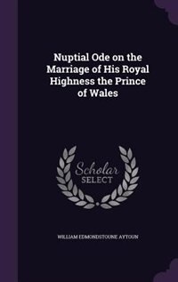 Couverture_Nuptial Ode on the Marriage of His Royal Highness the Prince of Wales