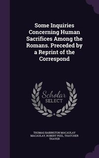 Front cover_Some Inquiries Concerning Human Sacrifices Among the Romans. Preceded by a Reprint of the Correspond