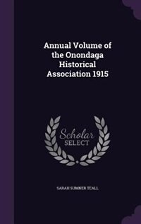 Annual Volume of the Onondaga Historical Association 1915