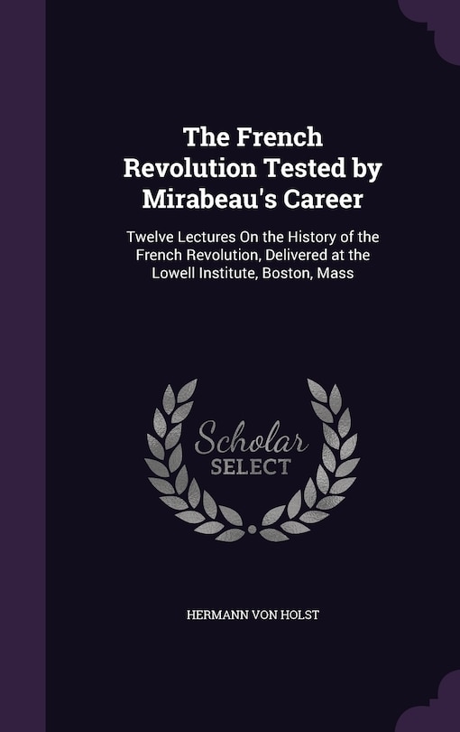 Front cover_The French Revolution Tested by Mirabeau's Career