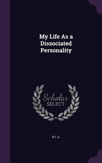 My Life As a Dissociated Personality
