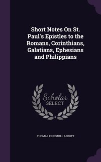 Front cover_Short Notes On St. Paul's Epistles to the Romans, Corinthians, Galatians, Ephesians and Philippians