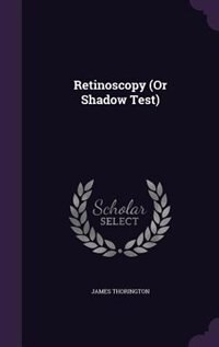 Retinoscopy (Or Shadow Test)