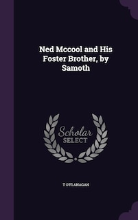 Front cover_Ned Mccool and His Foster Brother, by Samoth