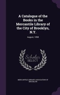 Front cover_A Catalogue of the Books in the Mercantile Library of the City of Brooklyn, N.Y.