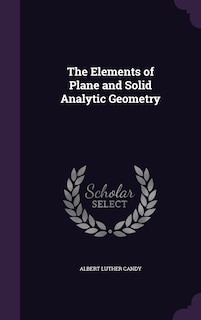 The Elements of Plane and Solid Analytic Geometry