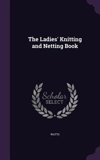 Front cover_The Ladies' Knitting and Netting Book