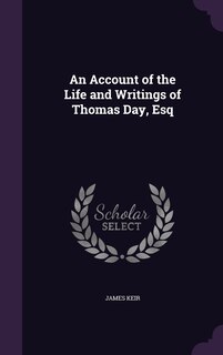 Front cover_An Account of the Life and Writings of Thomas Day, Esq