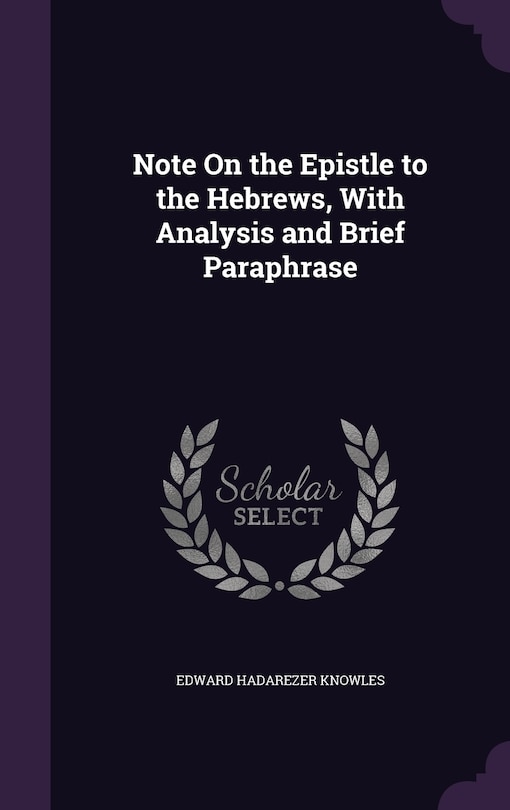 Note On the Epistle to the Hebrews, With Analysis and Brief Paraphrase