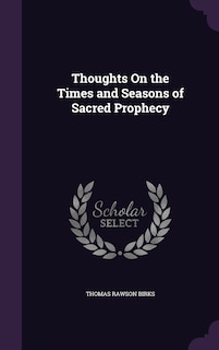 Couverture_Thoughts On the Times and Seasons of Sacred Prophecy