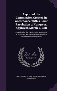 Couverture_Report of the Commission Created in Accordance With a Joint Resolution of Congress, Approved March 3, 1881