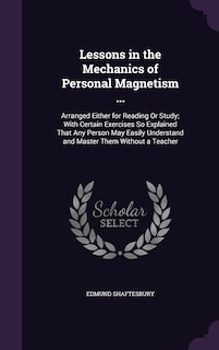 Couverture_Lessons in the Mechanics of Personal Magnetism ...