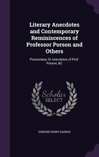 Front cover_Literary Anecdotes and Contemporary Reminiscences of Professor Porson and Others